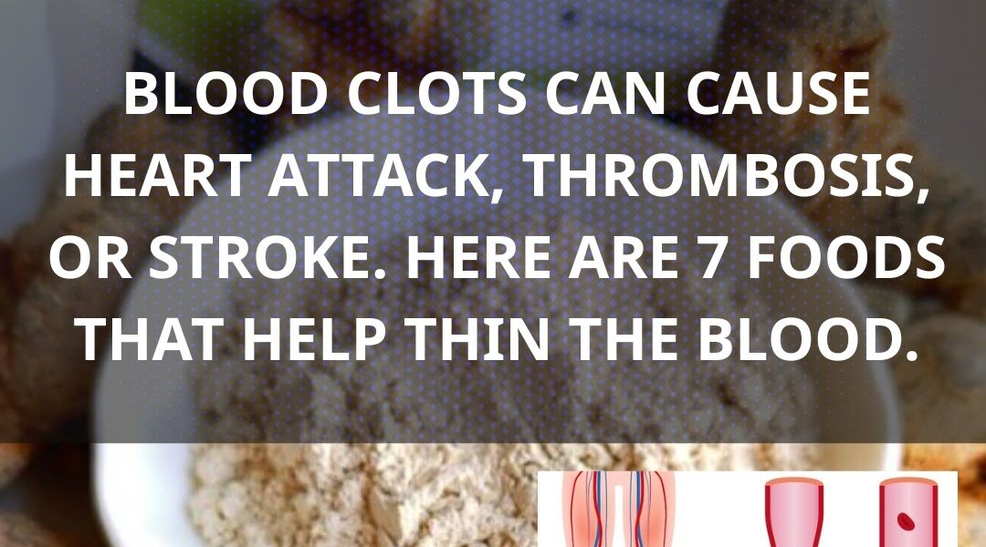 7 Natural Foods That Help Thin the Blood and Protect Your Heart 7 Natural Foods That Help Thin the Blood and Protect Your Heart